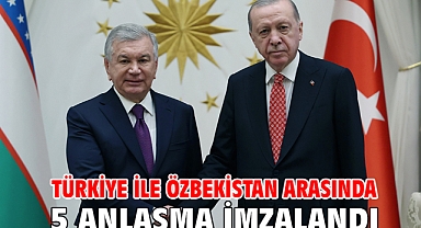 Türkiye ile Özbekistan arasında 5 anlaşma imzalandı