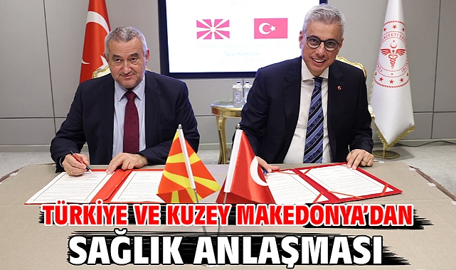 Türkiye ve Kuzey Makedonya’dan Sağlık Anlaşması