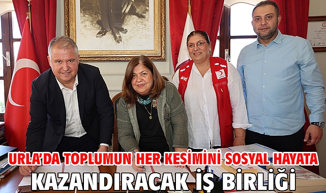 Urla’da toplumun her kesimini sosyal hayata kazandıracak iş birliği