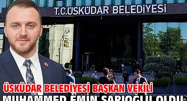 Üsküdar Belediyesi Başkan Vekili Muhammed Emin Sarıoğlu oldu