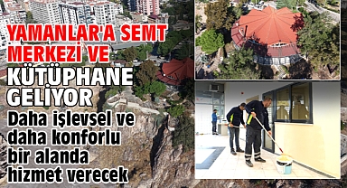 Yamanlar'a semt merkezi ve kütüphane geliyor