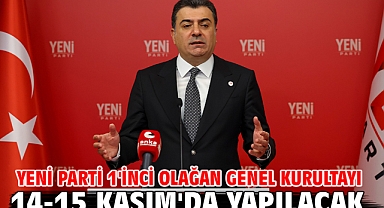 Yeni Parti 1'inci Olağan Genel Kurultayı 14-15 Kasım'da yapılacak