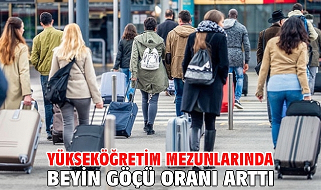 Yükseköğretim mezunlarında beyin göçü oranı arttı