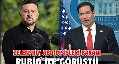 Zelenskiy, ABD Dışişleri Bakanı Rubio ile görüştü