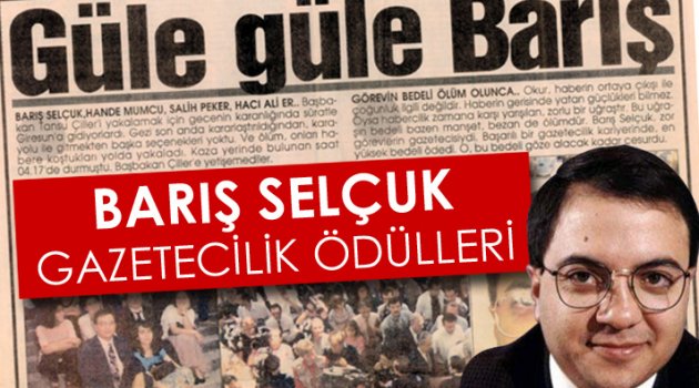 “Barış Selçuk Gazetecilik Ödülleri” başvurusu için son gün 17 Ağustos