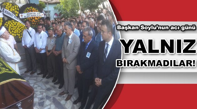 Başkan Soylu’nun Acı Günü