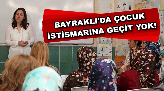 Bayraklı’da çocuk istismarına geçit yok