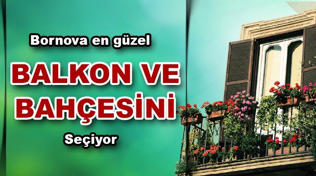 Bornova en güzel balkon ve bahçesini seçiyor