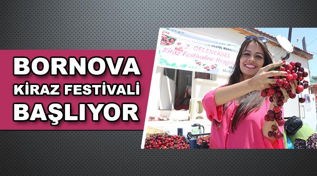 Bornova Kiraz Festivali 5 Haziran’da