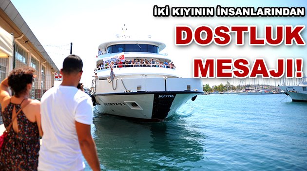 "Denizler ayırmaz birleştirir"