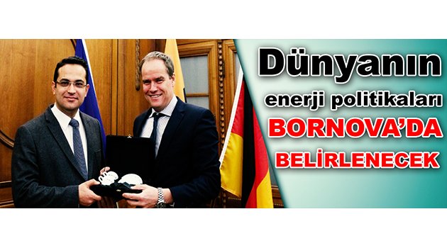 Dünyanın enerji politikaları Bornova’da belirlenecek