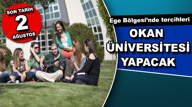 Ege Bölgesi’nde Tercihleri Okan Üniversitesi Yapacak