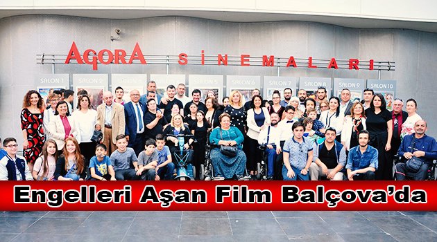 Engelleri Aşan Film Balçova’da