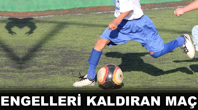 Engelleri kaldıran maç