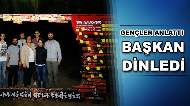 Gençler anlattı Başkan dinledi