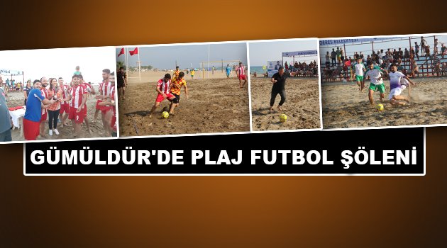 Gümüldür’de Plaj Futbol Şöleni