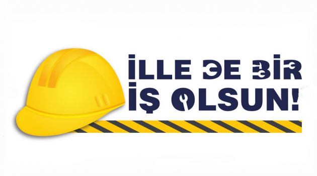 “İlle de Bir iş Olsun” Projesi'ne Yoğun İlgi