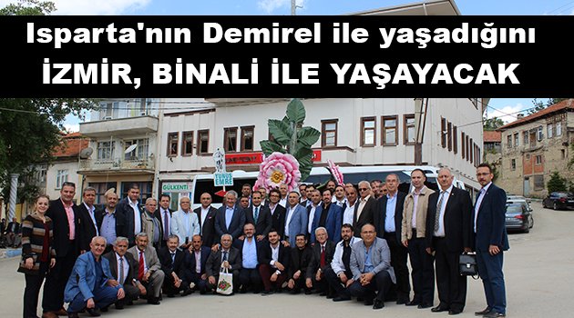 Isparta'nın Demirel ile yaşadığını İzmir, Binali ile yaşayacak