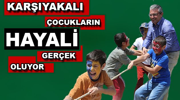 Karşıyakalı çocukların hayali gerçek olacak!