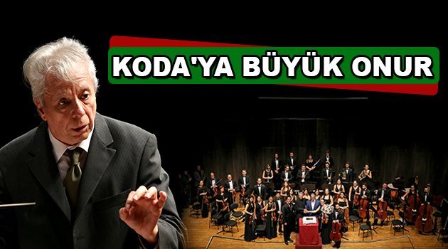 KODA’ya büyük onur