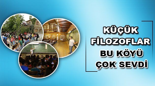Küçük filozoflar bu köyü çok sevdi