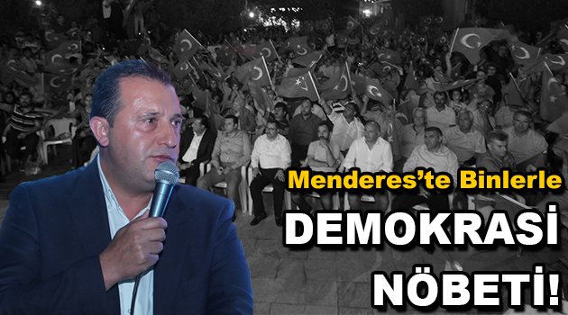Menderes’te Binlerle Demokrasi Nöbeti