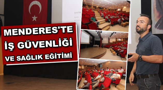 Menderes’te İş Güvenliği ve Sağlık Eğitimi