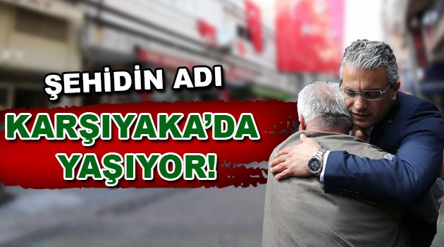 Şehidin adı sokağında yaşıyor