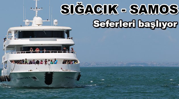 Sığacık - Samos seferleri büyük fırsatlarla başlıyor