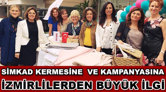 SİMKAD kermesine ve kampanyasına İzmirlilerden büyük ilgi