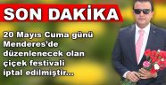 Menderes’de festival iptal!