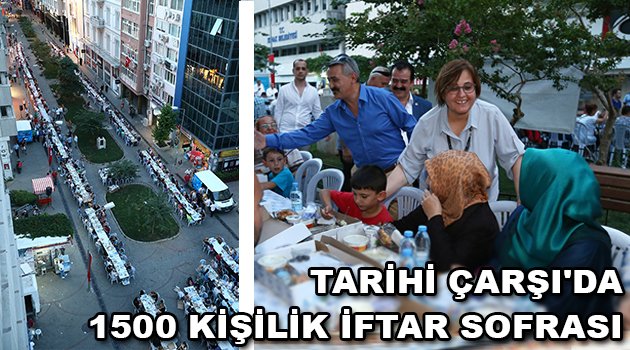 Tarihi Çarşı’da 1500 kişilik iftar sofrası